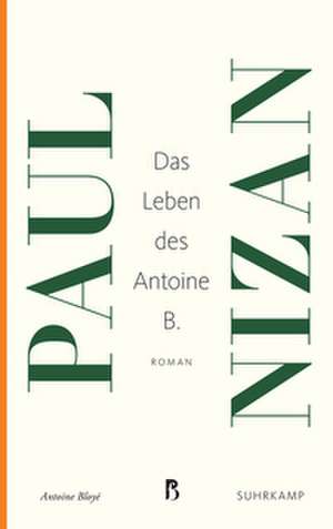 Das Leben des Antoine B. de Paul Nizan