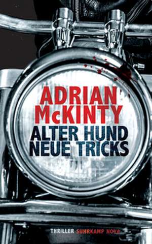 Alter Hund, neue Tricks de Adrian Mckinty