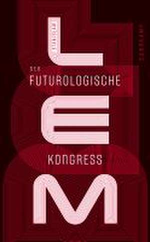 Der futurologische Kongreß de Stanislaw Lem