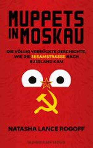 Muppets in Moskau de Natasha Lance Rogoff