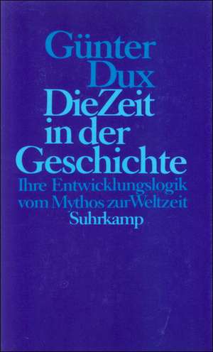 Die Zeit in der Geschichte de Günter Dux