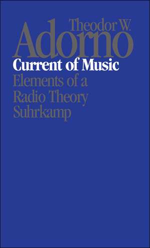 Current of Music de Theodor W. Adorno