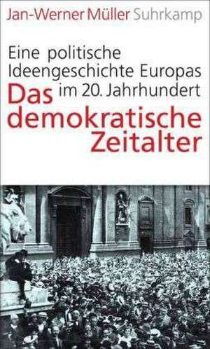 Das demokratische Zeitalter de Jan-Werner Müller