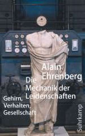 Die Mechanik der Leidenschaften de Alain Ehrenberg