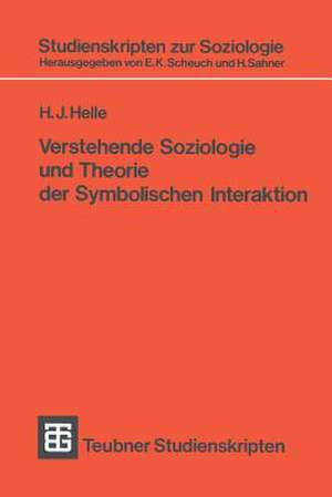 Verstehende Soziologie und Theorie der Symbolischen Interaktion de H. J. Helle