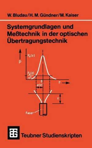 Systemgrundlagen und Meßtechnik in der optischen Übertragungstechnik de Wolfgang Bludau