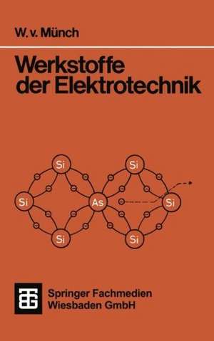 Werkstoffe der Elektrotechnik de Waldemar von Münch