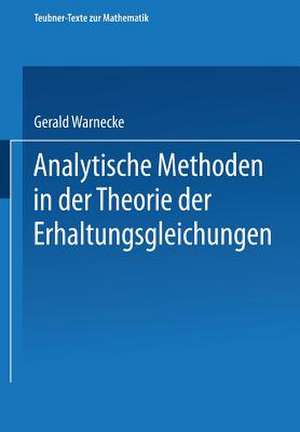 Analytische Methoden in der Theorie der Erhaltungsgleichungen de Gerald Warnecke