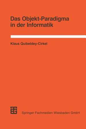 Das Objekt-Paradigma in der Informatik de Klaus Quibeldey-Cirkel