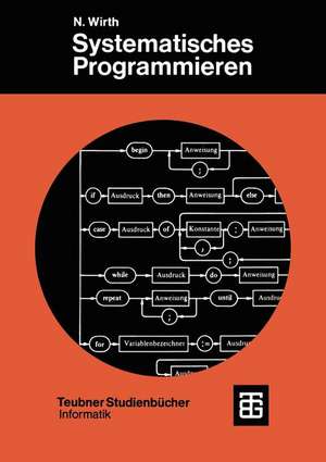 Systematisches Programmieren: Eine Einführung de Niklaus Wirth