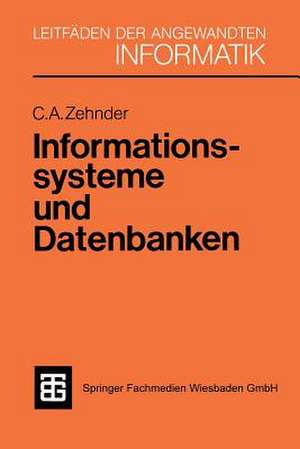 Informationssysteme und Datenbanken de Carl August Zehnder