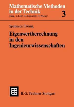 Eigenwertberechnung in den Ingenieurwissenschaften: Mit einer Einführung in die Numerik linearer Gleichungssysteme de Peter Spellucci