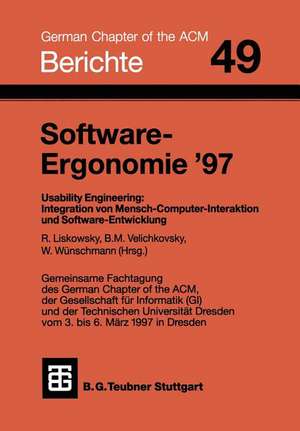 Software-Ergonomie ’97: Usability Engineering: Integration von Mensch-Computer-Interaktion und Software-Entwicklung de Rüdiger Liskowsky