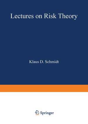 Lectures on Risk Theory de Klaus D. Schmidt