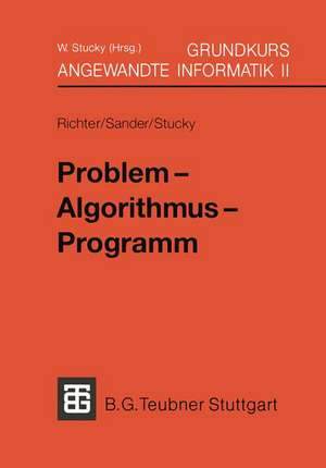 Grundkurs Angewandte Informatik II: Problem - Algorithmus - Programm de Reinhard Richter