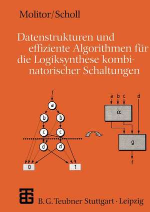 Datenstrukturen und effiziente Algorithmen für die Logiksynthese kombinatorischer Schaltungen de Paul Molitor