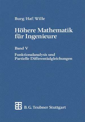 Höhere Mathematik für Ingenieure: Band V Funktionalanalysis und Partielle Differentialgleichungen de Herbert Haf