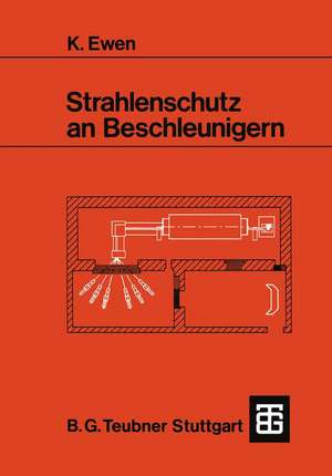 Strahlenschutz an Beschleunigern de Klaus Ewen