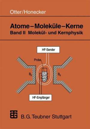 Atome — Moleküle — Kerne: Band II Molekül- und Kernphysik de Gerhard Otter