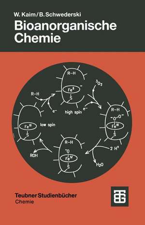 Bioanorganische Chemie: Zur Funktion chemischer Elemente in Lebensprozessen de Wolfgang Kaim