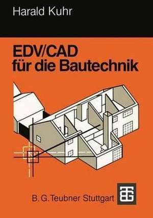 EDV/CAD für die Bautechnik de Harald Kuhr