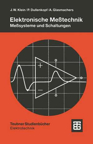 Elektronische Meßtechnik: Meßsysteme und Schaltungen de Jürgen Winfried Klein