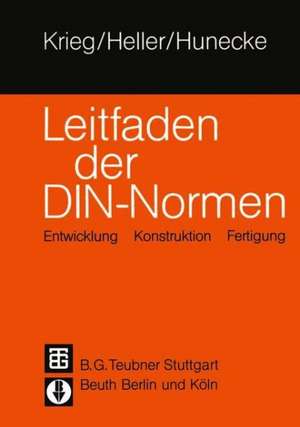 Leitfaden der DIN — Normen: Entwicklung Konstruktion Fertigung de Klaus Günter Krieg