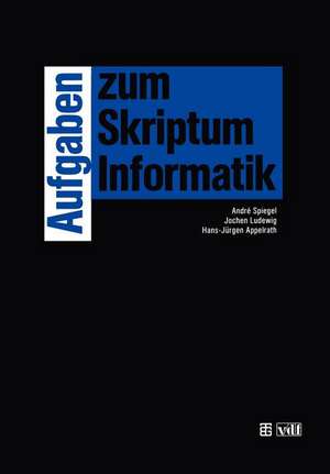 Aufgaben zum Skriptum Informatik de André Spiegel