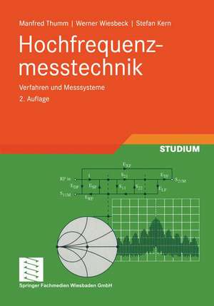 Hochfrequenzmesstechnik: Verfahren und Messsysteme de Manfred Thumm