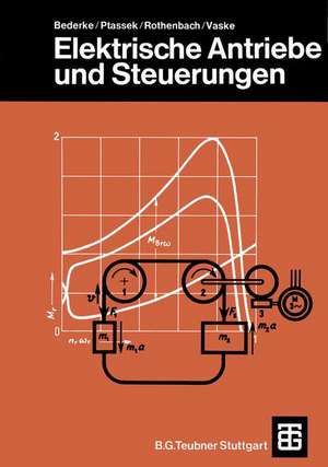 Elektrische Antriebe und Steuerungen de Hans-Jürgen Bederke