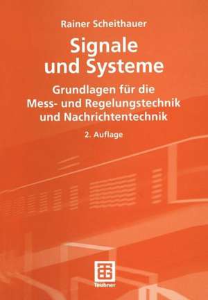 Signale und Systeme: Grundlagen für die Mess- und Regelungstechnik und Nachrichtentechnik de Gabriele Scheithauer