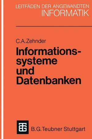 Informationssysteme und Datenbanken de Carl August Zehnder