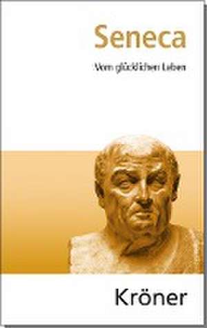 Vom glücklichen Leben de Seneca