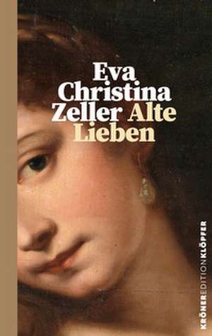 Alte Lieben de Eva Christina Zeller