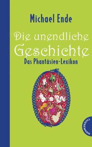 Die unendliche Geschichte - Das Phantásien-Lexikon de Roman Hocke