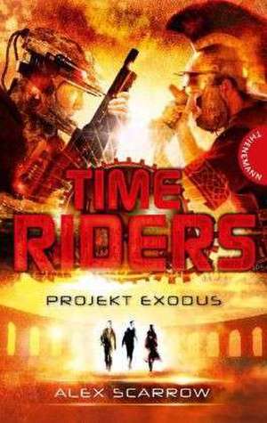 TimeRiders 05: Projekt Exodus de Alex Scarrow