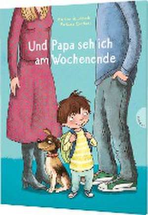 Und Papa seh ich am Wochenende de Martina Baumbach