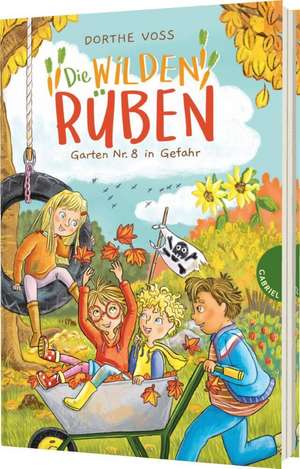 Die Wilden Rüben 3: Garten Nr. 8 in Gefahr de Dorthe Voss