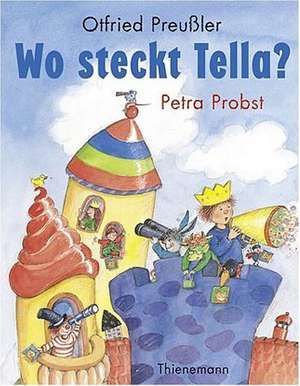 Wo steckt Tella? de Otfried Preußler