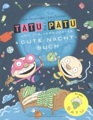 Tatu & Patu 02 und ihr verrücktes Gute-Nacht-Buch de Sami Toivonen