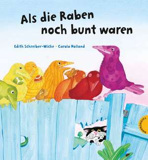 Als die Raben noch bunt waren de Edith Schreiber-Wicke