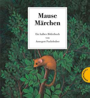 Mausemärchen - Riesengeschichte de Annegert Fuchshuber