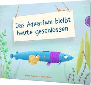 Das Aquarium bleibt heute geschlossen de Michael Augustin