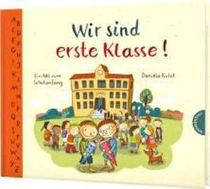 Wir sind erste Klasse! (Mini) de Daniela Kulot