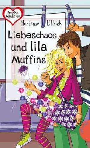 Liebeschaos und lila Muffins de Hortense Ullrich