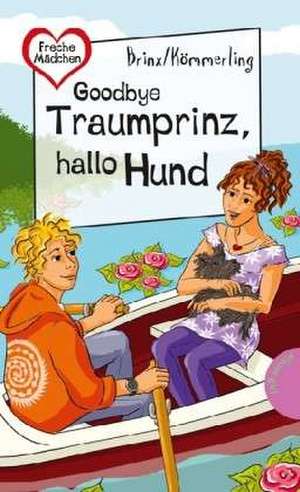 Goodbye Traumprinz, hallo Hund de Thomas Brinx