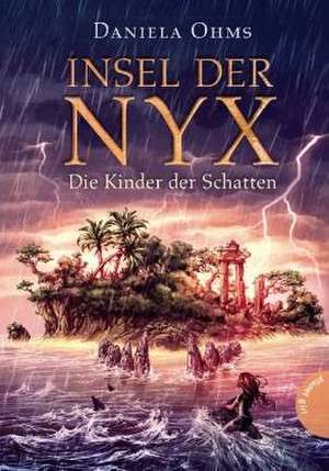 Insel der Nyx 02: Die Kinder der Schatten de Daniela Ohms