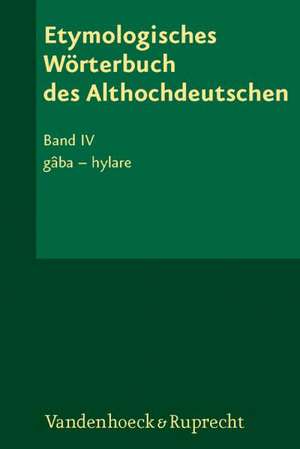 Etymologisches Worterbuch Des Althochdeutschen. Band 4: Gaba - Hylare de Albert L. Lloyd