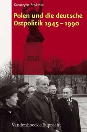 Polen Und Die Deutsche Ostpolitik 1945-1990: Die Spatbarocke Evangelisch-Reformierte Kirche in Gottingen de Katarzyna Stoklosa