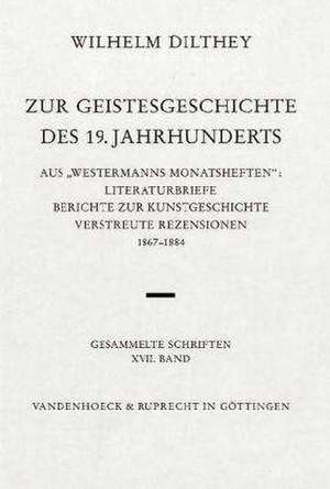 Wilhelm Dilthey-Gesammelte Schriften: Literaturbriefe, Berichte Zur de Ulrich Herrmann